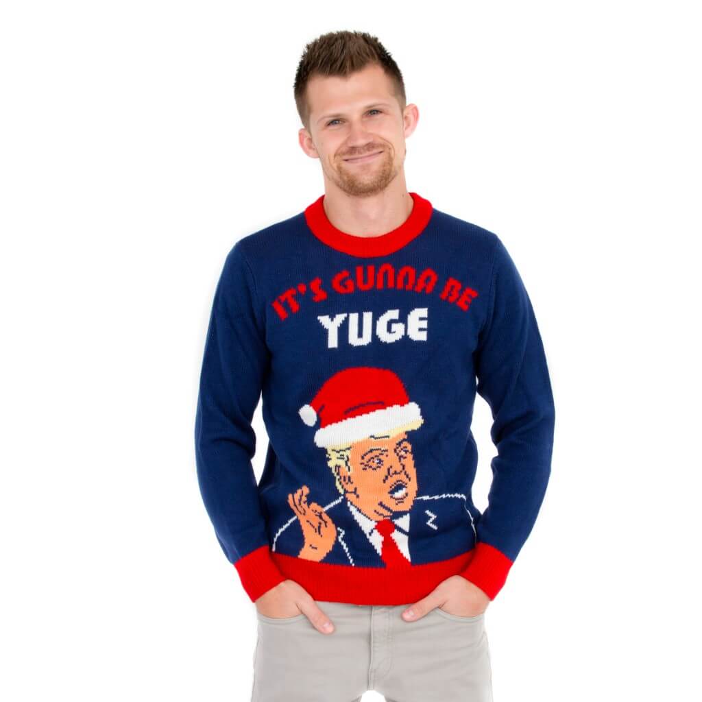Donald Trump It's Gunna Be Yuge Christmas Sweater
